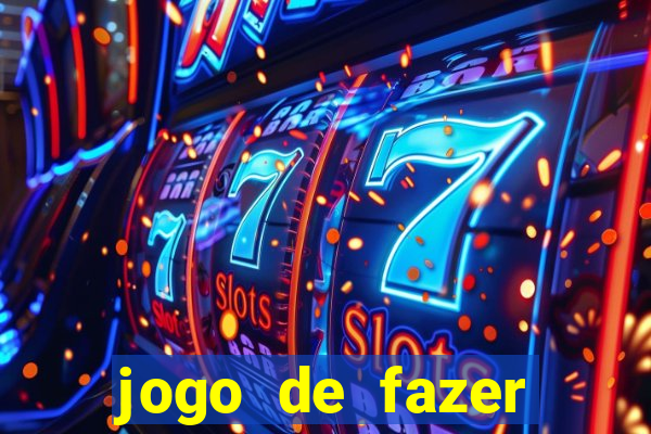 jogo de fazer dinheiro falso